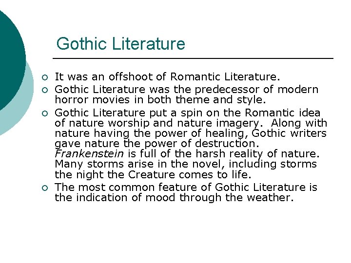 Gothic Literature ¡ ¡ It was an offshoot of Romantic Literature. Gothic Literature was