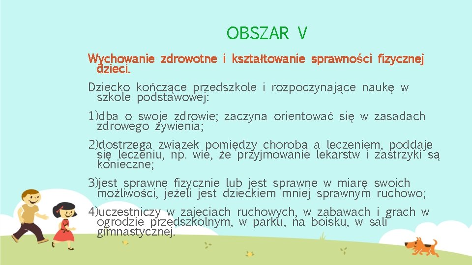 OBSZAR V Wychowanie zdrowotne i kształtowanie sprawności fizycznej dzieci. Dziecko kończące przedszkole i rozpoczynające