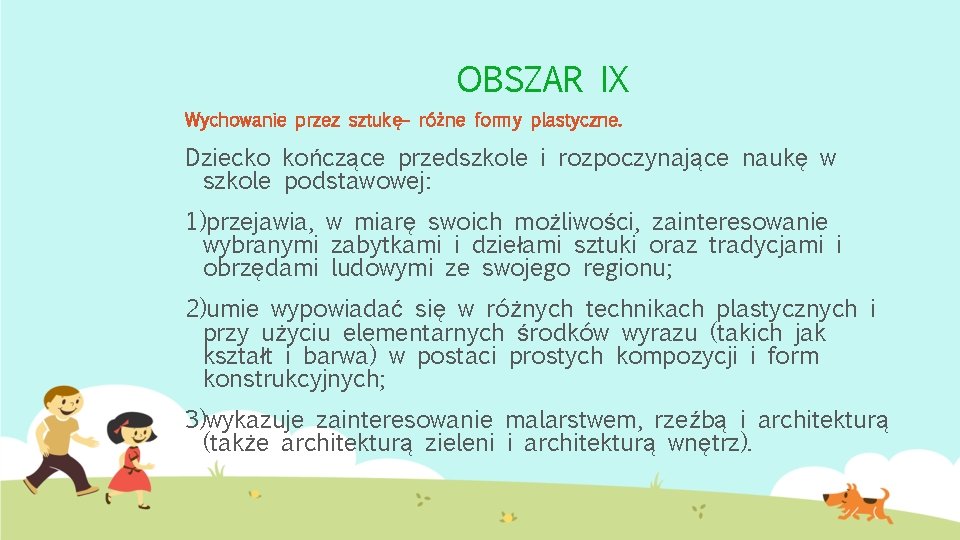 OBSZAR IX Wychowanie przez sztukę– różne formy plastyczne. Dziecko kończące przedszkole i rozpoczynające naukę