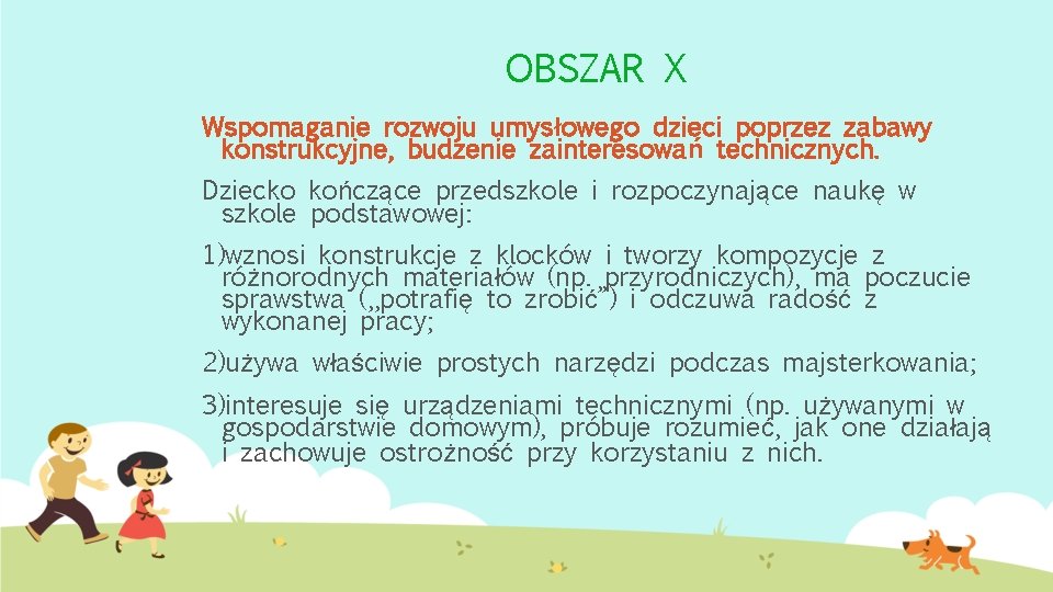 OBSZAR X Wspomaganie rozwoju umysłowego dzieci poprzez zabawy konstrukcyjne, budzenie zainteresowań technicznych. Dziecko kończące