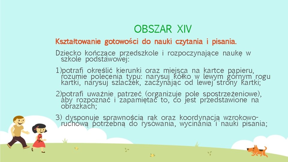 OBSZAR XIV Kształtowanie gotowości do nauki czytania i pisania. Dziecko kończące przedszkole i rozpoczynające