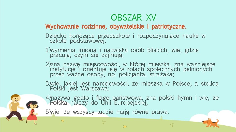 OBSZAR XV Wychowanie rodzinne, obywatelskie i patriotyczne. Dziecko kończące przedszkole i rozpoczynające naukę w