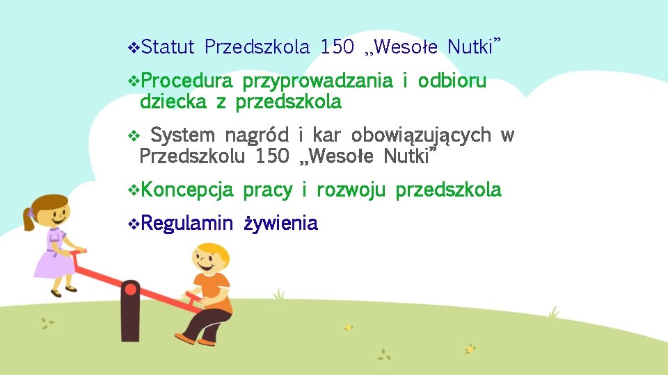 v. Statut Przedszkola 150 „Wesołe Nutki” v. Procedura przyprowadzania i odbioru dziecka z przedszkola