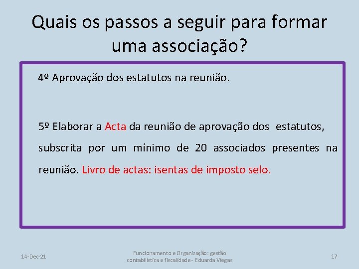 Quais os passos a seguir para formar uma associação? 4º Aprovação dos estatutos na