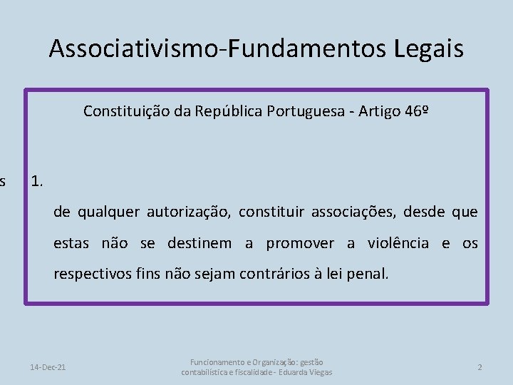 s Associativismo-Fundamentos Legais Constituição da República Portuguesa - Artigo 46º 1. de qualquer autorização,