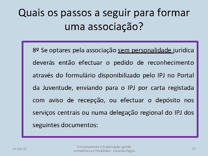 Quais os passos a seguir para formar uma associação? 8º Se optares pela associação