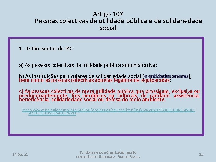 Artigo 10º Pessoas colectivas de utilidade pública e de solidariedade social 1 - Estão