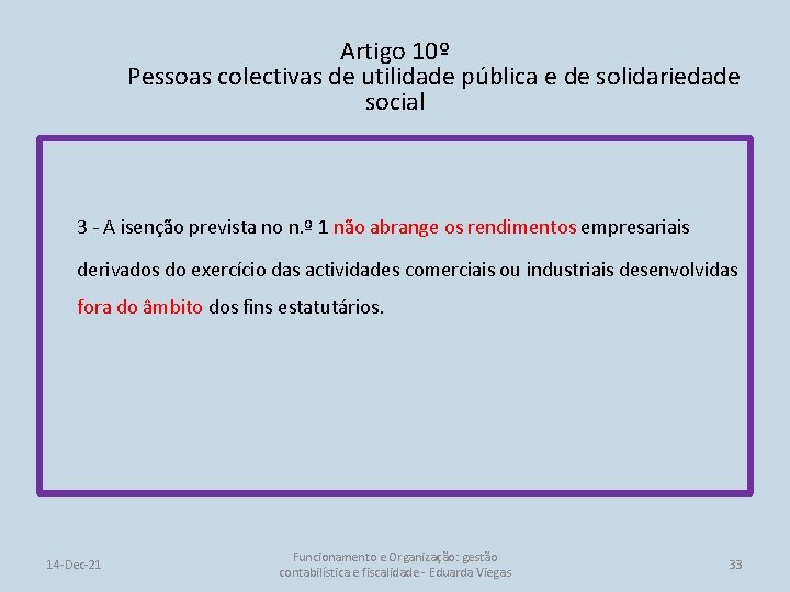 Artigo 10º Pessoas colectivas de utilidade pública e de solidariedade social 3 - A