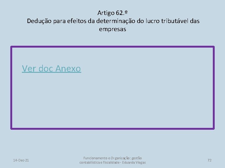 Artigo 62. º Dedução para efeitos da determinação do lucro tributável das empresas Ver