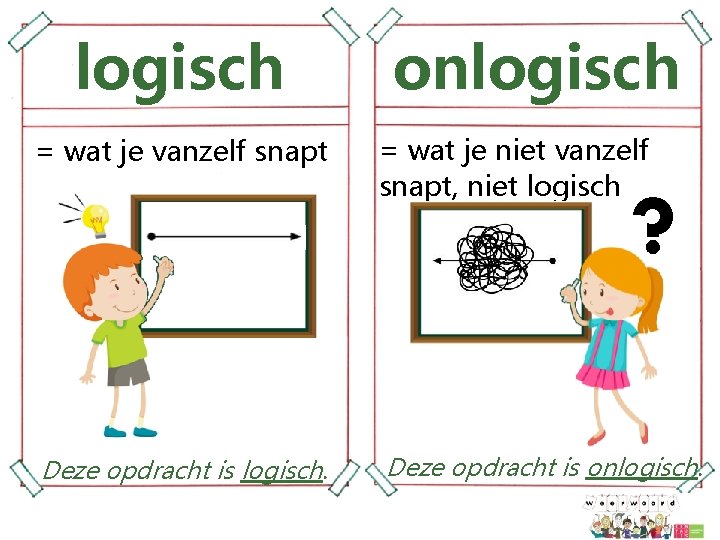 logisch onlogisch = wat je vanzelf snapt = wat je niet vanzelf snapt, niet