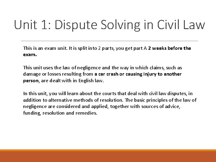 Unit 1: Dispute Solving in Civil Law This is an exam unit. It is