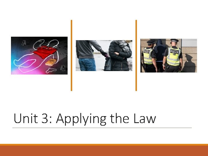 Unit 3: Applying the Law 