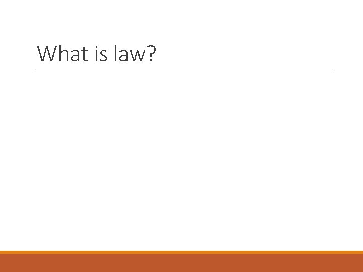 What is law? 