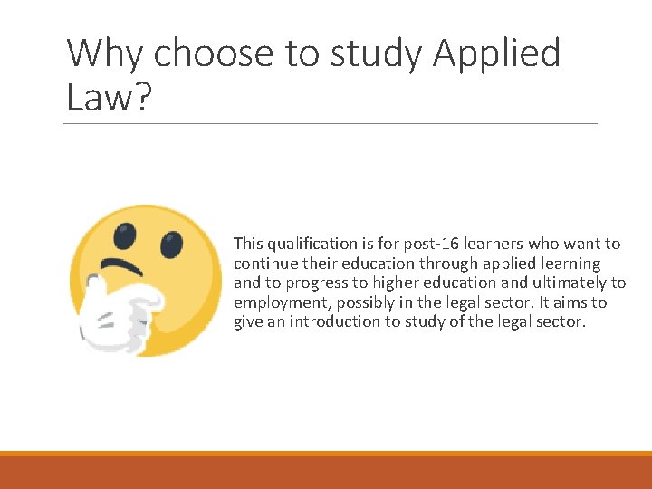 Why choose to study Applied Law? This qualification is for post-16 learners who want