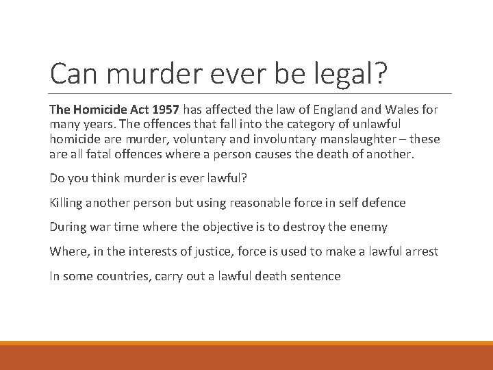 Can murder ever be legal? The Homicide Act 1957 has affected the law of