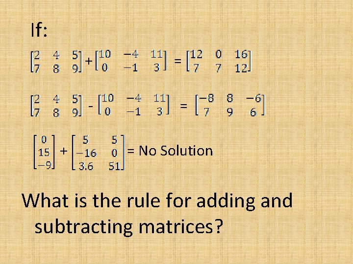 If: + + = = = No Solution What is the rule for adding