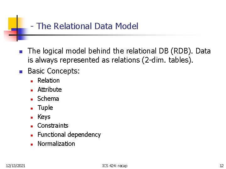 - The Relational Data Model n n The logical model behind the relational DB - The Relational Data Model n n The logical model behind the relational DB