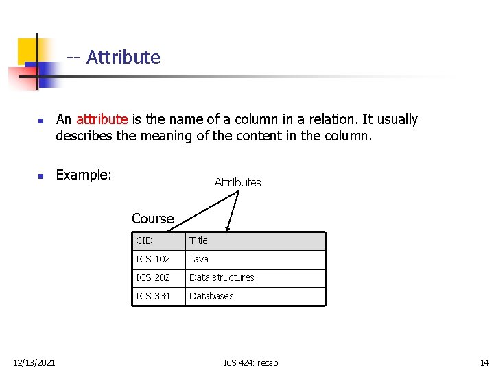 -- Attribute n n An attribute is the name of a column in a -- Attribute n n An attribute is the name of a column in a