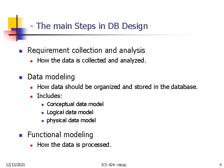 - The main Steps in DB Design n Requirement collection and analysis n n - The main Steps in DB Design n Requirement collection and analysis n n