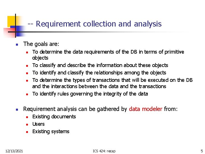 -- Requirement collection and analysis n The goals are: n n n Requirement analysis -- Requirement collection and analysis n The goals are: n n n Requirement analysis