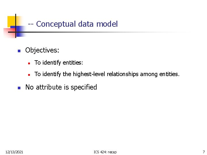 -- Conceptual data model n n 12/13/2021 Objectives: n To identify entities: n To -- Conceptual data model n n 12/13/2021 Objectives: n To identify entities: n To