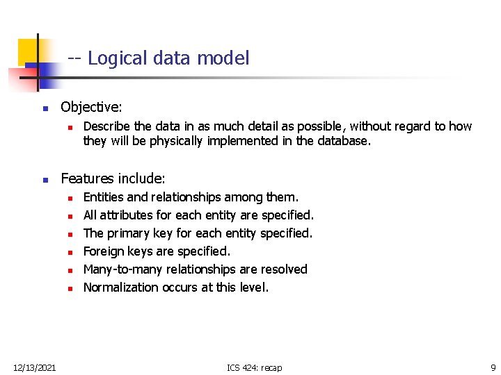 -- Logical data model n Objective: n n Features include: n n n 12/13/2021 -- Logical data model n Objective: n n Features include: n n n 12/13/2021