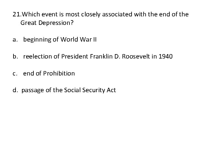 21. Which event is most closely associated with the end of the Great Depression?