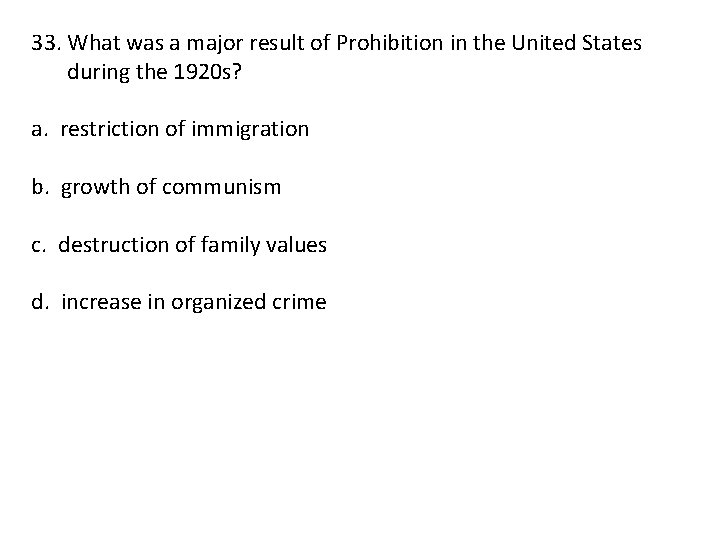 33. What was a major result of Prohibition in the United States during the