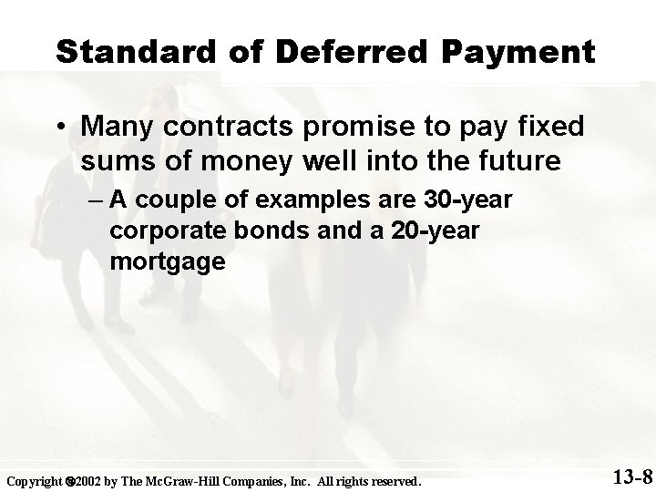 Standard of Deferred Payment • Many contracts promise to pay fixed sums of money