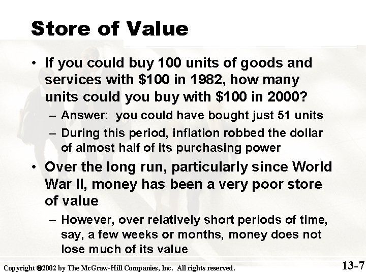 Store of Value • If you could buy 100 units of goods and services