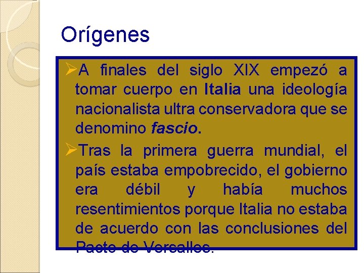 Orígenes ØA finales del siglo XIX empezó a tomar cuerpo en Italia una ideología