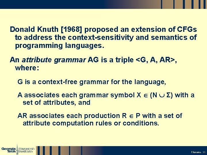 Donald Knuth [1968] proposed an extension of CFGs to address the context-sensitivity and semantics