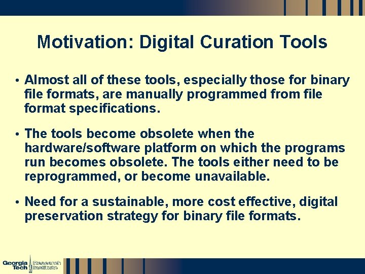 Motivation: Digital Curation Tools • Almost all of these tools, especially those for binary