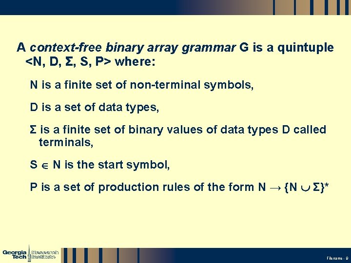 A context-free binary array grammar G is a quintuple <N, D, Σ, S, P>