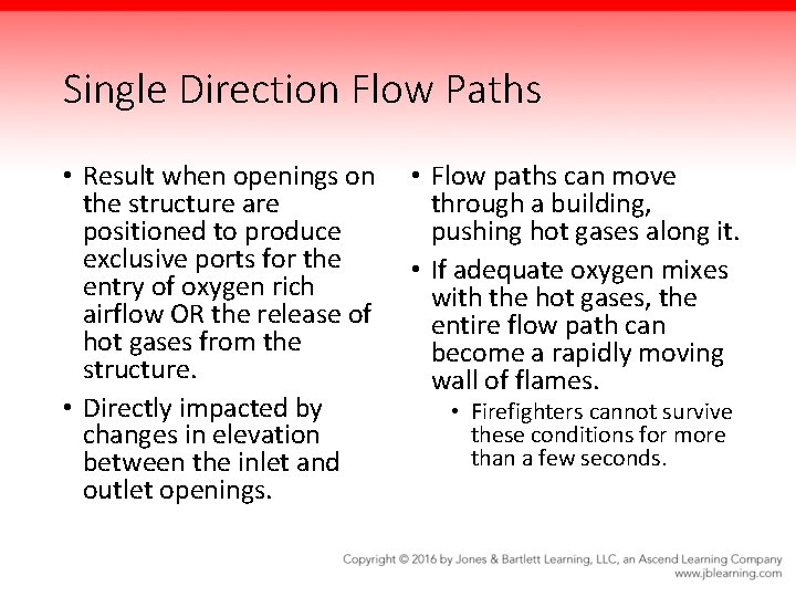 Single Direction Flow Paths • Result when openings on the structure are positioned to