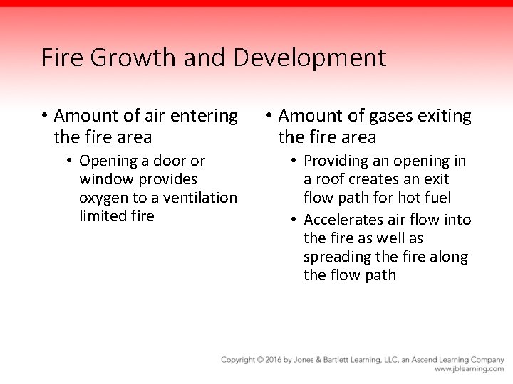 Fire Growth and Development • Amount of air entering the fire area • Amount
