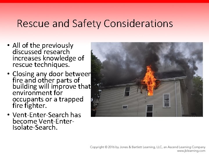 Rescue and Safety Considerations • All of the previously discussed research increases knowledge of