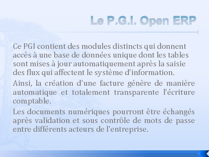 Le P. G. I. Open ERP Ce PGI contient des modules distincts qui donnent