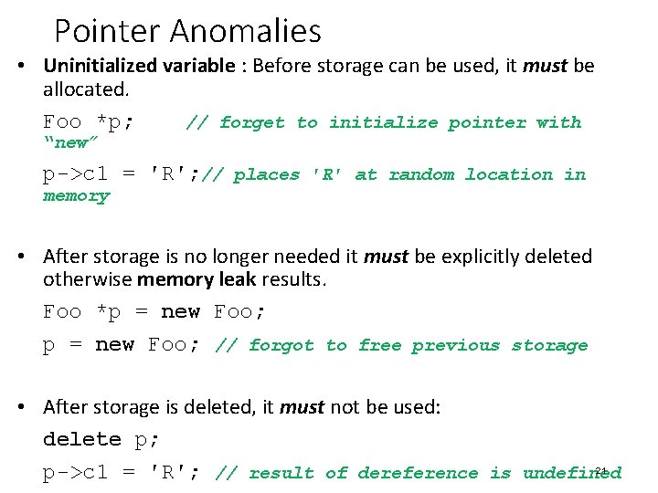 Pointer Anomalies • Uninitialized variable : Before storage can be used, it must be