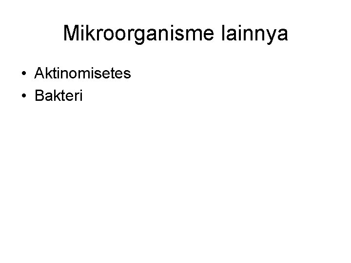 Mikroorganisme lainnya • Aktinomisetes • Bakteri 