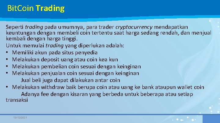 Bit. Coin Trading Seperti trading pada umumnya, para trader cryptocurrency mendapatkan keuntungan dengan membeli