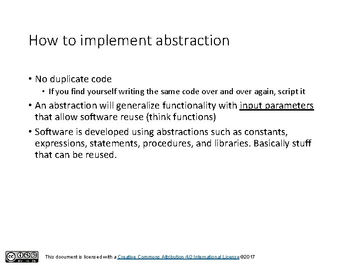 How to implement abstraction • No duplicate code • If you find yourself writing