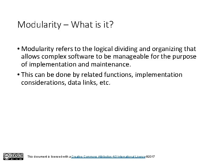 Modularity – What is it? • Modularity refers to the logical dividing and organizing