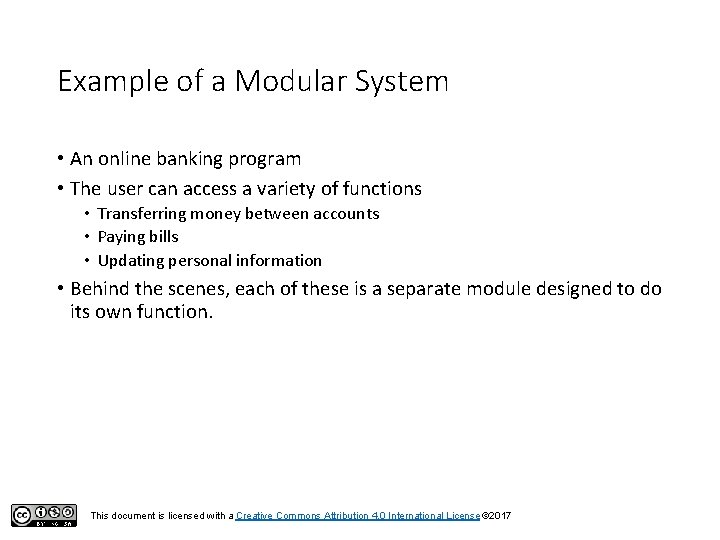 Example of a Modular System • An online banking program • The user can