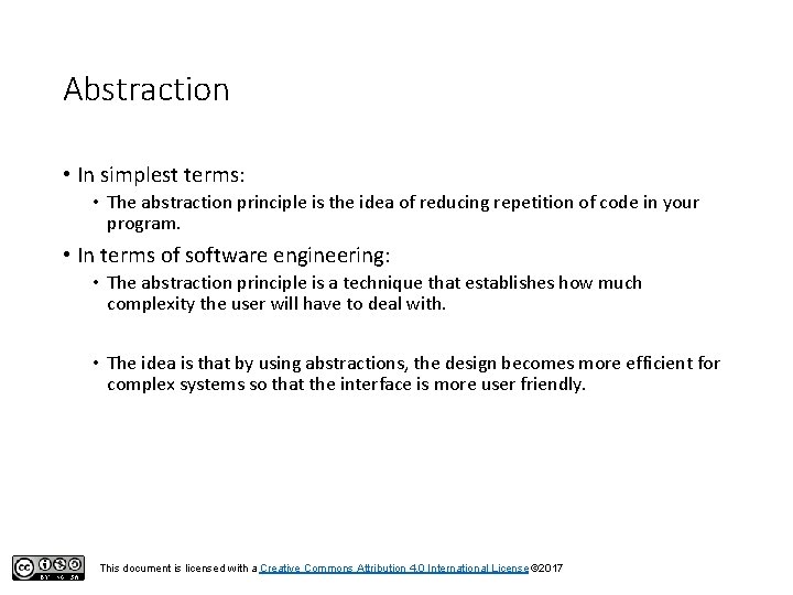 Abstraction • In simplest terms: • The abstraction principle is the idea of reducing Abstraction • In simplest terms: • The abstraction principle is the idea of reducing