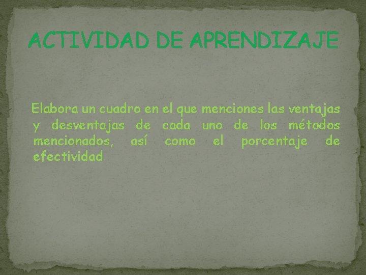 ACTIVIDAD DE APRENDIZAJE Elabora un cuadro en el que menciones las ventajas y desventajas