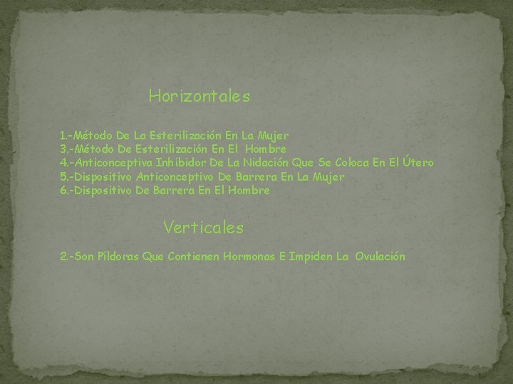 Horizontales 1. -Método De La Esterilización En La Mujer 3. -Método De Esterilización En