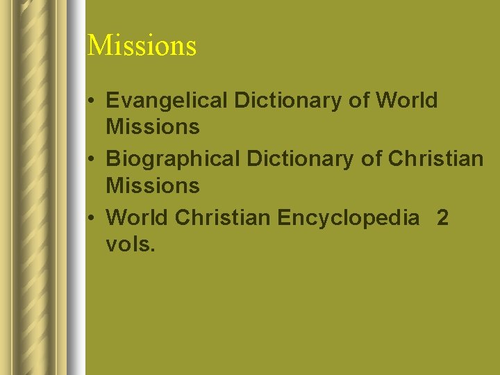 Missions • Evangelical Dictionary of World Missions • Biographical Dictionary of Christian Missions •