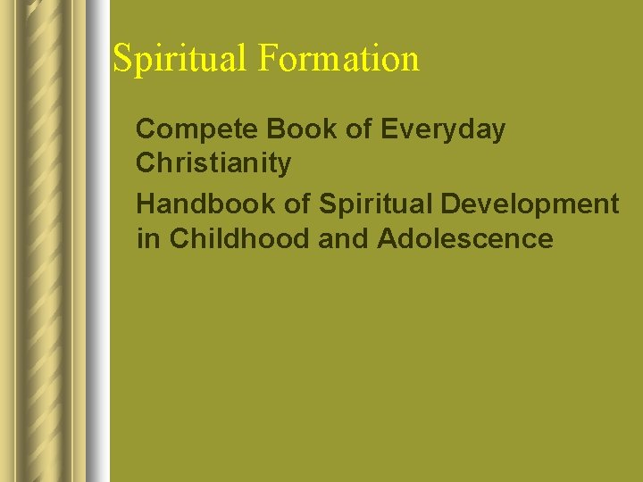 Spiritual Formation l Compete Book of Everyday Christianity l Handbook of Spiritual Development in