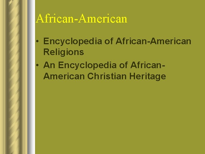 African-American • Encyclopedia of African-American Religions • An Encyclopedia of African. American Christian Heritage